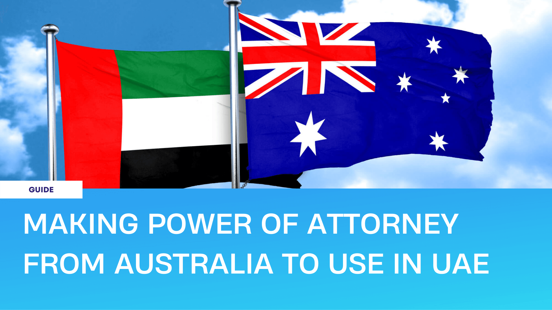 Making Power Of Attorney From Australia To Use In Uae