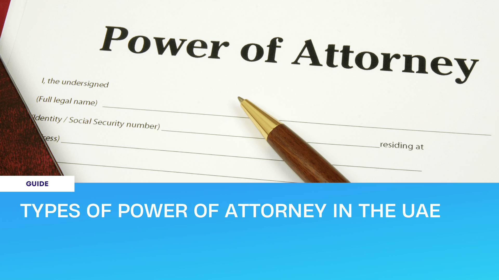 Types of Power of Attorney in the UAE - POA Services in UAE