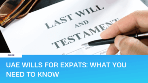 UAE Wills for Expats